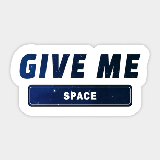 Space Quotes For Science Lovers and Social Distancing Quotes Give me Space Sticker